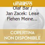 Olaf Bar / Jan Zacek: Leise Flehen Meine Lieder cd