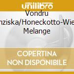 Vondru Franziska/Honeckotto-Wiener Melange cd