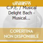 C.P.E. / Musical Delight Bach - Musical Delight: Frederick II And His Musicians cd