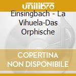 Einsingbach - La Vihuela-Das Orphische cd musicale
