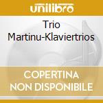 Trio Martinu-Klaviertrios cd