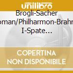 Brogli-Sacher Roman/Philharmon-Brahms I-Spate Romantik cd