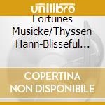 Fortunes Musicke/Thyssen Hann-Blisseful Kisses cd