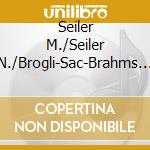 Seiler M./Seiler N./Brogli-Sac-Brahms Iii Sinfonische Klassi cd