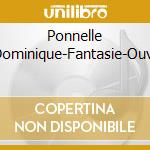 Ponnelle Pierre-Dominique-Fantasie-Ouverturen cd
