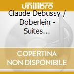 Claude Debussy / Doberlein - Suites Francaises cd musicale