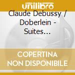 Claude Debussy / Doberlein - Suites Francaises cd