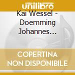 Kai Wessel - Doemming Johannes Martin - Kantate (Sacd) cd