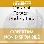 Christoph Forster - Jauchzt, Ihr Frohen Christenscharen (Sacd) cd musicale