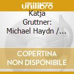 Katja Gruttner: Michael Haydn / Wolfgang Amadeus Mozart - Duos For Violin & Viola cd