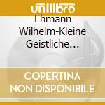 Ehmann Wilhelm-Kleine Geistliche Konzerte 4 cd musicale di Terminal Video