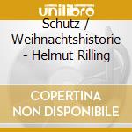 Schutz / Weihnachtshistorie - Helmut Rilling cd