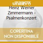 Heinz Werner Zimmermann - Psalmenkonzert cd