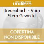 Bredenbach - Vom Stern Geweckt cd musicale di Bredenbach