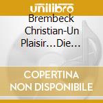 Brembeck Christian-Un Plaisir...Die Stumm-Orgel Z cd musicale di Terminal Video