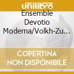 Ensemble Devotio Moderna/Volkh-Zu Gottes Ehr Und Deinem Trost cd musicale di Terminal Video