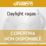 Daylight ragas - cd