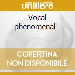 Vocal phenomenal - cd