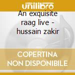 An exquisite raag live - hussain zakir cd