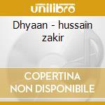 Dhyaan - hussain zakir cd musicale di Ustad v.khan & zakir hussain
