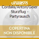 Cordalis/Anton/Geier Sturzflug - Partyrausch cd