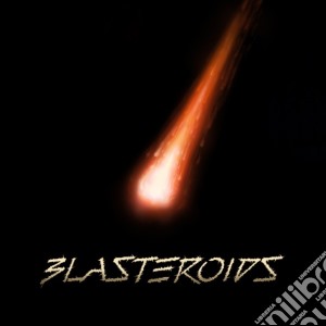 Blasteroids - Blasteroids cd musicale di BLASTEROIDS