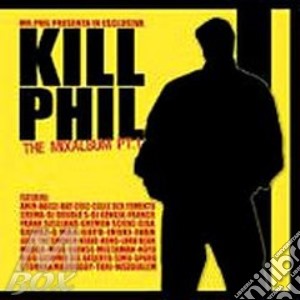 Kill Phil Vol.1 cd musicale di MR.PHIL