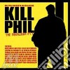 Kill Phil Vol.1 cd
