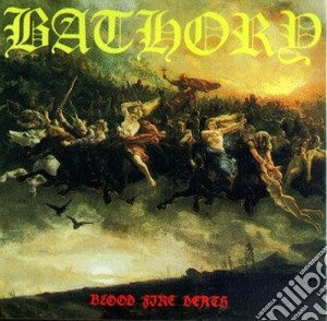 Bathory - Blood Fire Death cd musicale di Bathory