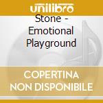 Stone - Emotional Playground cd