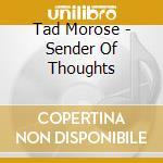 Tad Morose - Sender Of Thoughts cd musicale di Morose Tad