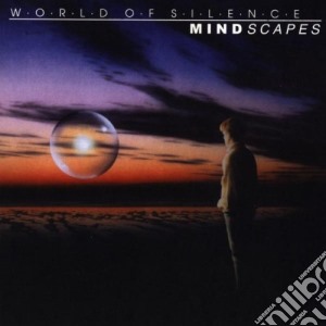 World Of Silence - Mindscapes cd musicale di World of silence