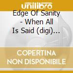 Edge Of Sanity - When All Is Said (digi) (2 Cd) cd musicale di Edge Of Sanity