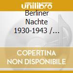 Berliner Nachte 1930-1943 / Various cd