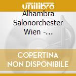 Alhambra Salonorchester Wien - Frackwuerdige Herren cd musicale di Alhambra Salonorchester Wien
