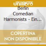 Berlin Comedian Harmonists - Ein Lied Geht Um Die Welt