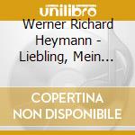 Werner Richard Heymann - Liebling, Mein Herz Lasst Dich Grussen cd musicale di Various
