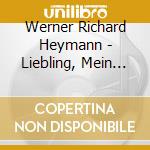 Werner Richard Heymann - Liebling, Mein Herz Lasst Dich Grussen cd
