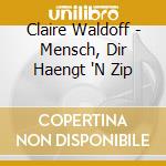 Claire Waldoff - Mensch, Dir Haengt 'N Zip