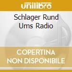 Schlager Rund Ums Radio cd