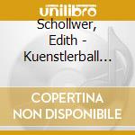 Schollwer, Edith - Kuenstlerball Bei Kroll cd
