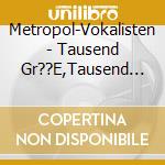 Metropol-Vokalisten - Tausend Gr??E,Tausend K?Sse cd