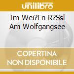 Im Wei?En R?Ssl Am Wolfgangsee cd