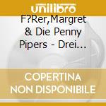 F?Rer,Margret & Die Penny Pipers - Drei Minuten Rock In Der Milchbar cd