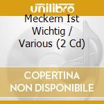 Meckern Ist Wichtig / Various (2 Cd) cd musicale