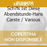 Sch?N Ist Diese Abendstunde-Hans Carste / Various cd