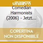 Comedian Harmonists (2006) - Jetzt Oder Nie cd