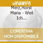 Merz,Horst Maria - Weil Ich Unmusikalisch Bin cd