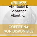 Alix Dudel & Sebastian Albert - Sozusagen Grundlos Vergnugt cd
