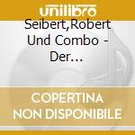 Seibert,Robert Und Combo - Der Dingsda-Ein Wort-Jazz-Tredden cd